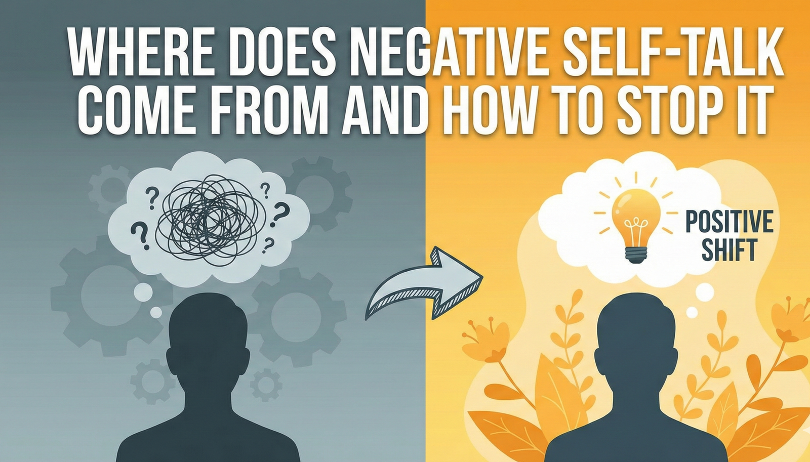 Where Does Negative Self-Talk Come From and How to Stop It