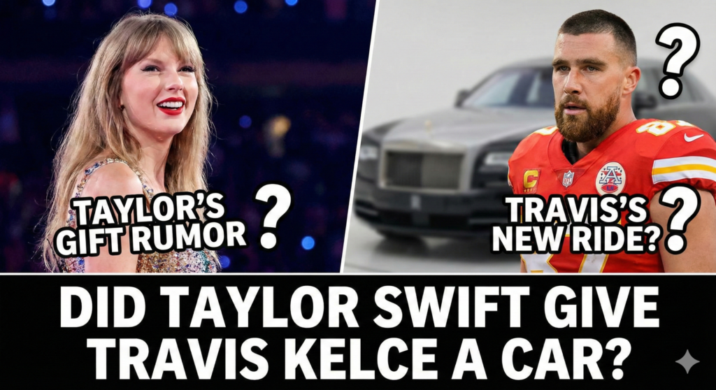 did taylor swift give travis kelce a car